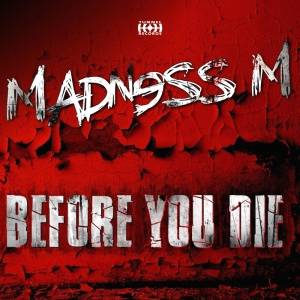 Download Madness M - Bevore You Die - MP3 Free