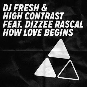 Download DJ Fresh and High Contrast (feat Dizzee Rascal) - How Love Begins - MP3 Free