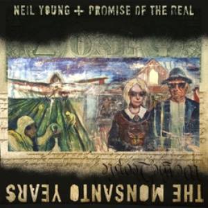 Download Neil Young + Promise of the Real - The Monsanto Years - MP3 Free