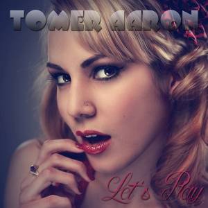 Download Tomer Aaron - Let's Play - MP3 Free